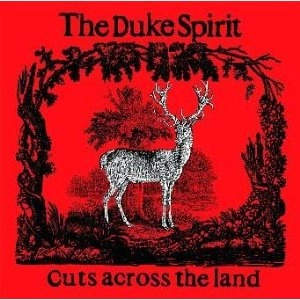 DUKE SPIRIT / デューク・スピリット / CUTS ACROSS THE LAND