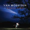 VAN MORRISON / ヴァン・モリソン / MAGIC TIME (COLLECTOR'S EDITION)