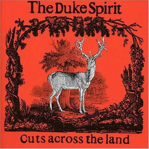 DUKE SPIRIT / デューク・スピリット / CUTS ACROSS THE LAND
