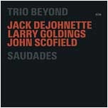 JACK DEJOHNETTE / ジャック・ディジョネット / TRIO BEYOND: SAUDADES