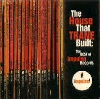 V.A.(IMPULSE) / THE HOUSE THAT TRANE BUILT: THE BEST OF IM