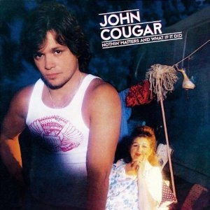 JOHN COUGAR MELLENCAMP (JOHN COUGAR, JOHN MELLENCAMP) / ジョン・クーガー・メレンキャンプ / NOTHIN' MATTERS & WHAT IF IT DID