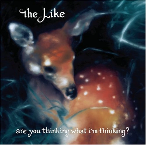 THE LIKE / ライク / ARE YOU THINKING WHAT I'M THINKING?
