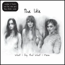 THE LIKE / ライク / WHAT I SAY & WHAT I MEAN - ENHANCED