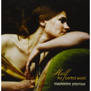 MADELEINE PEYROUX / マデリン・ペルー / HALF THE PERFECT WORLD