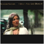 SCISSOR SISTERS / シザー・シスターズ / I DON'T FEEL LIKE DANCIN' (PICTURE DISC)