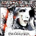 MACHINAE SUPREMACY / REDEEMER