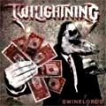 TWILIGHTNING / トワイライトニング / SWINELORDS