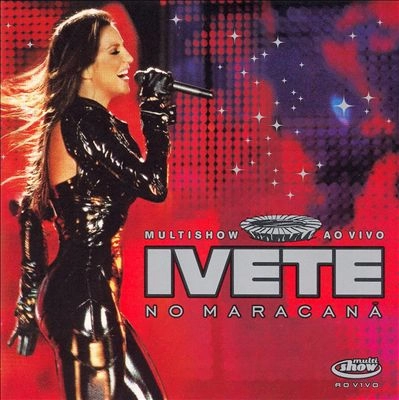 IVETE SANGALO / イヴェッチ・サンガーロ / MULTISHOW AO VIVO NO MARACANA