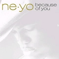 NE-YO / ニーヨ / BECAUSE OF YOU