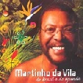 MARTINHO DA VILA / マルチーニョ・ダ・ヴィラ / MARTINHO DA VILA DO BRASIL E DO MUNDO