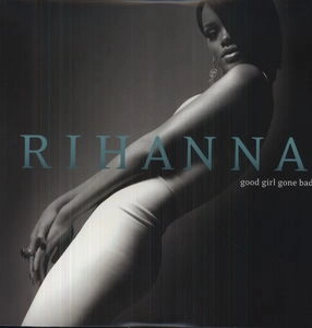 RIHANNA / リアーナ / GOOD GIRL GONE BAD