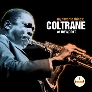 JOHN COLTRANE / ジョン・コルトレーン / MY FAVORITE THINGS: COLTRANE AT NEWPORT