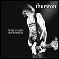 THURSTON MOORE / サーストン・ムーア / TREES OUTSIDE THE ACADEMY