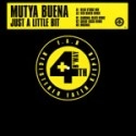 MUTYA BUENA / ムーチャ・ブエナ / JUST A LITTLE BIT