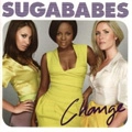 SUGABABES / シュガーベイブス / CHANGE