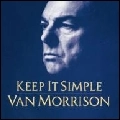 VAN MORRISON / ヴァン・モリソン / KEEP IT SIMPLE