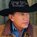 GEORGE STRAIT / ジョージ・ストレイト / TROUBADOUR