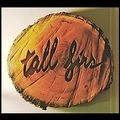TALL FIRS / TOO OLD TO DIE YOUNG