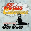 BRIAN CULBERTSON / ブライアン・カルバートソン / BRINGING BACK THE FUNK