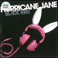BLACK KIDS / ブラック・キッズ / HURRICANE JANE
