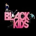 BLACK KIDS / ブラック・キッズ / I'M NOT GONNA TEACH YOUR BOYFRIEND HOW TO