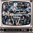 V.A.(UM BARZINHO, UM VIOLAO) / オムニバス / UM BARZINHO,UM VIOLAO:NOVELA 70 2
