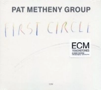 PAT METHENY GROUP / パット・メセニー・グループ / FIRST CIRCLE