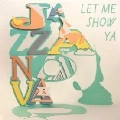 JAZZANOVA / ジャザノヴァ / LET ME SHOW YA