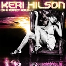 KERI HILSON / ケリー・ヒルソン / IN A PERFECT WORLD