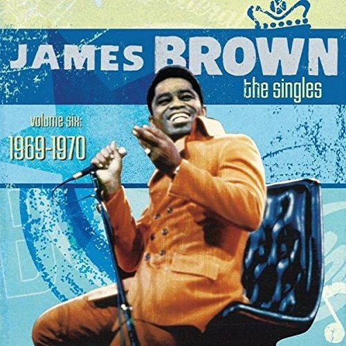 JAMES BROWN / ジェームス・ブラウン / VOL.6 SINGLES 1969-1970