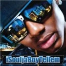 SOULJA BOY TELL 'EM / ISOULJABOYTELLEM