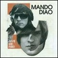 MANDO DIAO / マンドゥ・ディアオ / GIVE ME FIRE