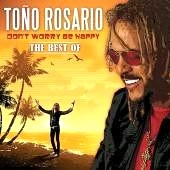 TONO ROSARIO / DON'T WORRY BE HAPPY: THE BEST OF
