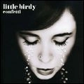LITTLE BIRDY / リトル・バーディ / CONFETTI