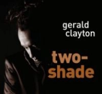 GERALD CLAYTON / ジェラルド・クレイトン / TWO-SHADE