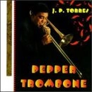 JUAN PABLO TORRES / フアン・パブロ・トーレス / PEPPER TROMBONE