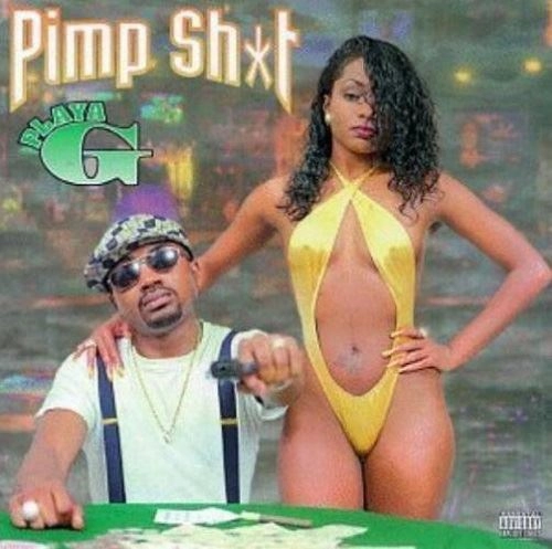 PLAYA G / PIMP SH*T