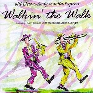 BILL LISTON - ANDY MARTIN EXPRESS / WALKIN'THE WALK
