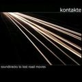 KONTAKTE / コンタクテ / SOUNDTRACKS TO LOST ROAD MOVIES