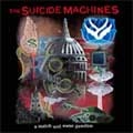 SUICIDE MACHINES / スイサイドマシーンズ / MATCH AND SOME GASOLINE