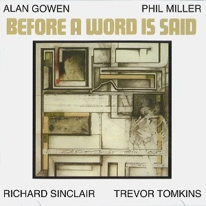 ALAN GOWEN/PHIL MILLER/RICHARD SINCLAIR/TREVOR TOMKINS / ゴーウェン/ミラー/シンクレア/トムキンス / BEFORE A WORD IS SAID