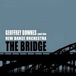 GEOFFREY DOWNES / ジェフリー・ダウンズ / THE BRIDGE