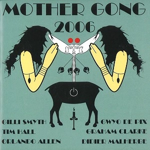 MOTHER GONG / マザー・ゴング / MOTHER GONG 2006