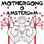 MOTHER GONG / マザー・ゴング / AMSTERDAM
