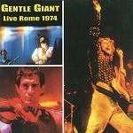 GENTLE GIANT / ジェントル・ジャイアント / LIVE ROME 1974