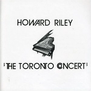 HOWARD RILEY / ハワード・ライリー / THE TORONTO CONCERT