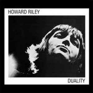 HOWARD RILEY / ハワード・ライリー / DUALITY