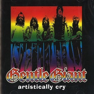 GENTLE GIANT / ジェントル・ジャイアント / ARTISTICALLY CRYME