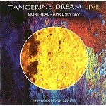 TANGERINE DREAM / タンジェリン・ドリーム / LIVE IN MONTREAL 9TH 1977